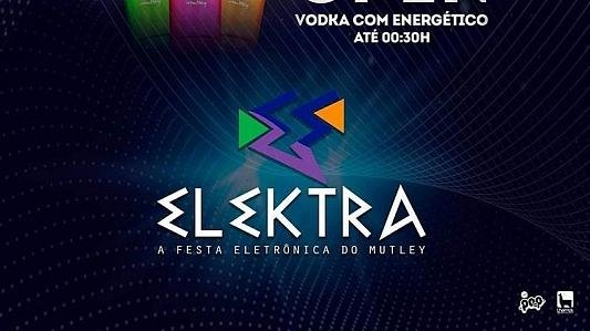 ELEKTRA - A festa eletrônica do Mutley