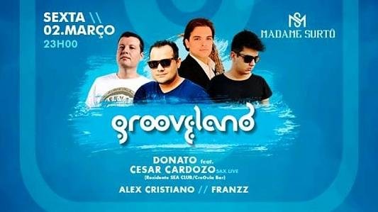 Grooveland no Madame Surtô