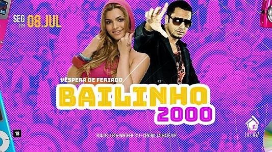 Bailinho 2000 // 08 Julho//Segunda// Vésp. de Feriado // 22h