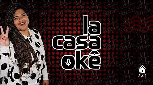 LaCasaOkê: The Voice // 16 de Agosto // 21h // La Casa