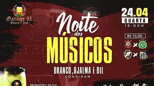 Noite dos Músicos do Garage 51 | Branco, Djalma & Bil convidam