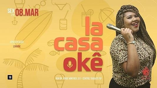 LaCasaOkê // 08 De Março // 21h // LaCasa