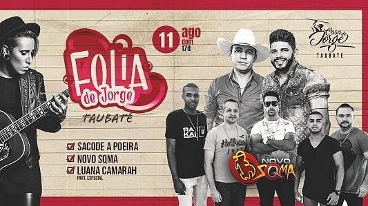 Folia de Jorge com NoVo SQMA, Sacode a Poeira e Luana Camarah