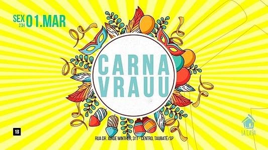 CarnaVrau // 01 de Março // Sexta-feira // 23 h