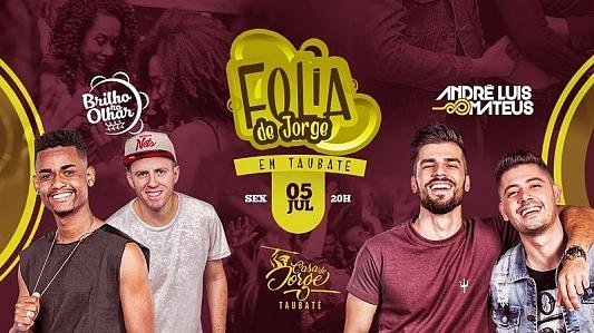 Folia de Jorge com Brilho no Olhar e André Luis e Mateus
