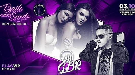 Baile Nada Santo: DJ GBR 