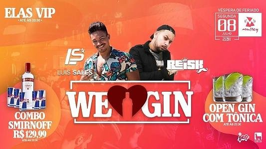 We Love Gin - Open* | Elas Vip*