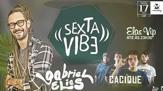 SEXTA VIBE com Gabriel Elias | Elas VIP*