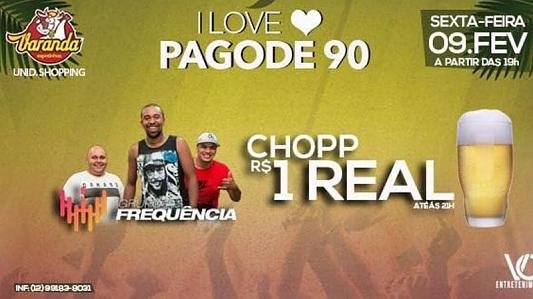 CHOPP 1 Real + Pagode 90!