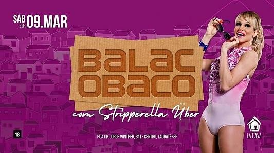 BalacoBaco com Stripperella Über // 09 de Março // Sábado // 22h