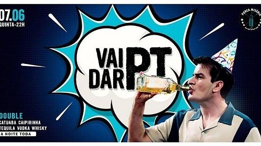 Vai Dar PT: Double Drink a Noite Toda