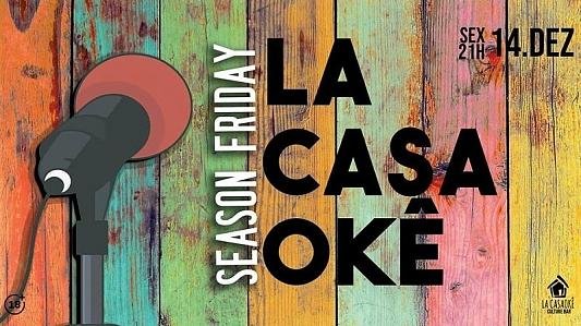 Lacasaokê Season Friday