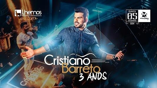 Cristiano Barreto - 3 anos de carreira