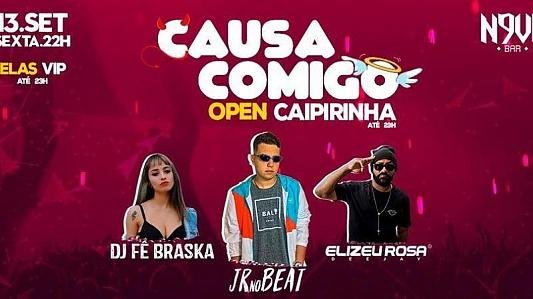 Causa Comigo? - OPEN Caipirinha até 23h | Elas VIP até 23h
