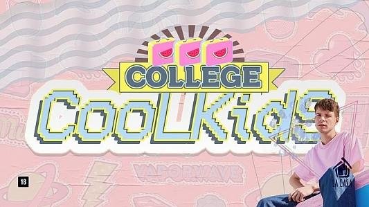 College: Cool Kids // Pop, Indie e Funk // Sexta // 27 de Set
