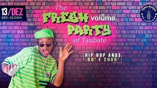 The Fresh Party of Taubaté: Hip Hop Anos 90 e 2000 | 2ª Edição