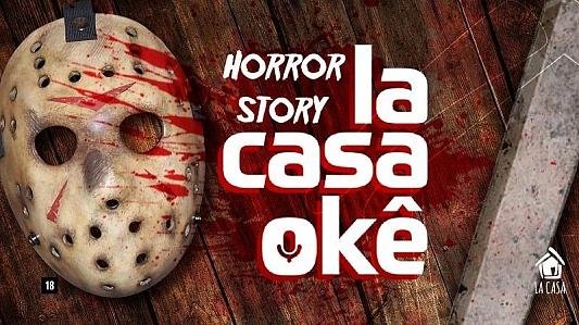 LaCasaOkê Horror Story