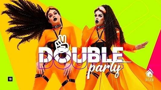 Double Party #3 // 15 de Dez // Sábado // 22h // La Casa