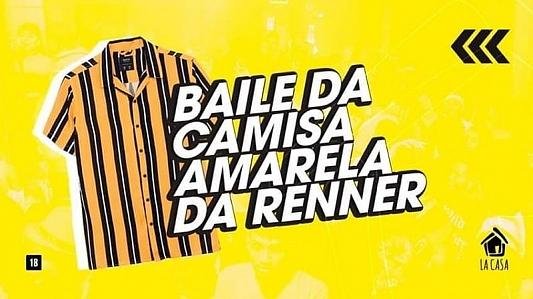 Baile Da Camisa Amarela Da Renner / 14 De Nov. / 22h / La Casa