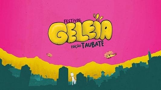Festival Geleia 2019 - Edição Taubaté