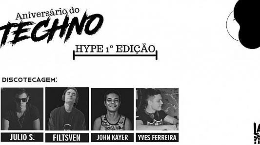 Aniversário do Techno - HYPE 1ª Edição