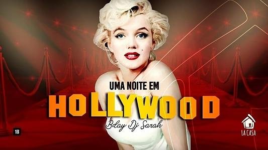Uma Noite Em HollyWood // Bday DJ Sarah // 30 de Nov // 22h