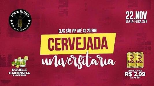 Cervejada Universitária | Cerveja Skol R$ 2,99* | Elas VIP