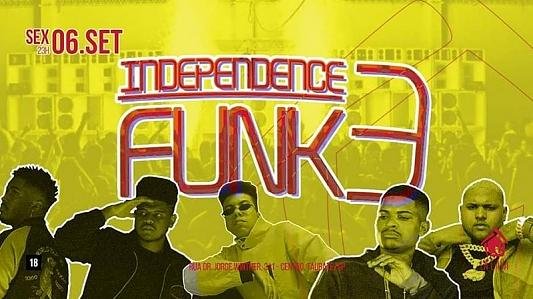 Independence Funk // 06 de Set // Sexta // 23h
