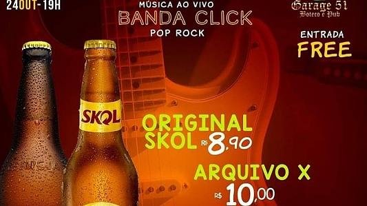 Banda CLICK | Entrada FREE | Original & Skol $8,90 • Burger $10