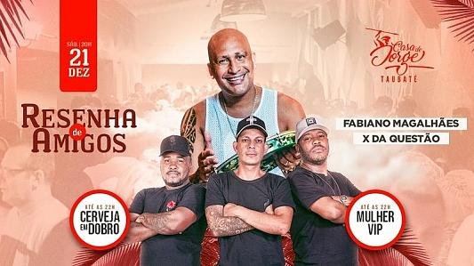Resenha de Amigos com Fabiano Magalhães e X da Questão