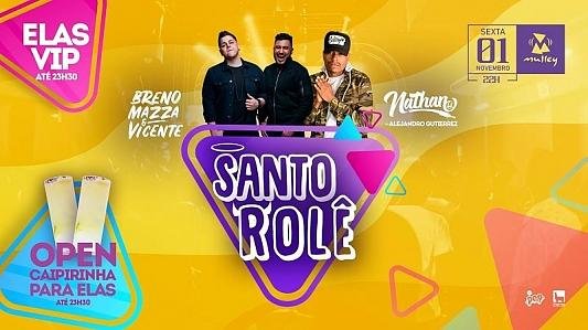 Santo Rolê | ELAS VIP* - OPEN Caipirinha*