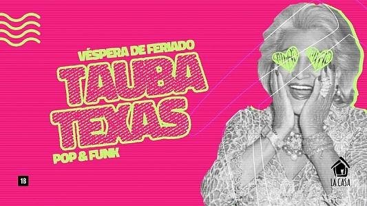 Taubatexas // Vésp. de Feriado // 03 de Out // Quinta // 22h