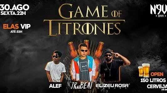 Game of Litrones - OPEN 150 Litros de Cerveja | Elas VIP até 23h