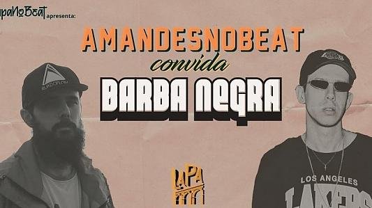 AmandesNoBeat convida Barba Negra
