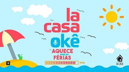 LaCasaOkê // Aquece para as Férias // 06 de Dez // 21h