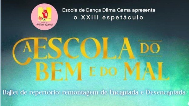 Espetáculo de Dança - A Escola do Bem e do Mal