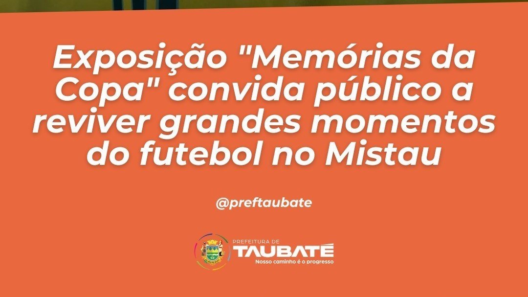 Exposição Memórias da Copa no Mistau