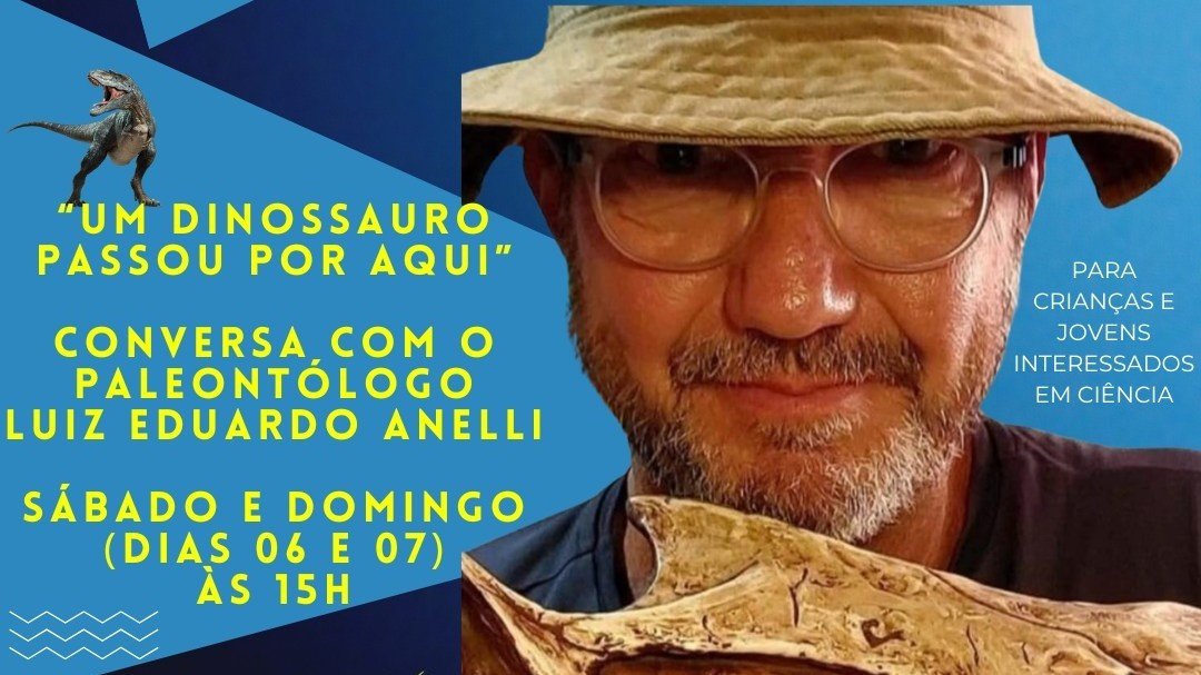 Um dinossauro passou por aqui - Conversa com o Paleontólogo Luiz Eduardo Anelli