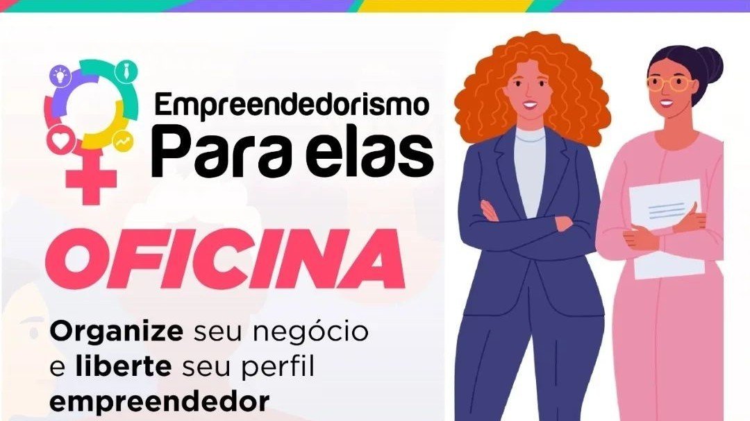 Curso Gratuito - Oficina “Organize seu Negócio” para mulheres - SEBRAE
