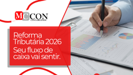Reforma Tributária 2026: guia essencial para preparar o fluxo de caixa da sua empresa na fase de transição