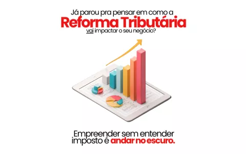 O que muda com a Reforma Tributária?