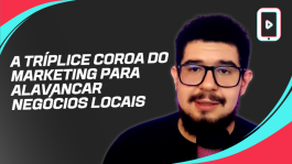 Tríplice Coroa do Marketing para Negócios Locais: A Estratégia Que Vai Impulsionar Seus Resultados!