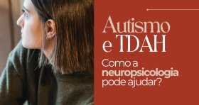 Taubaté: Avaliação Neuropsicológica para TDAH e TEA